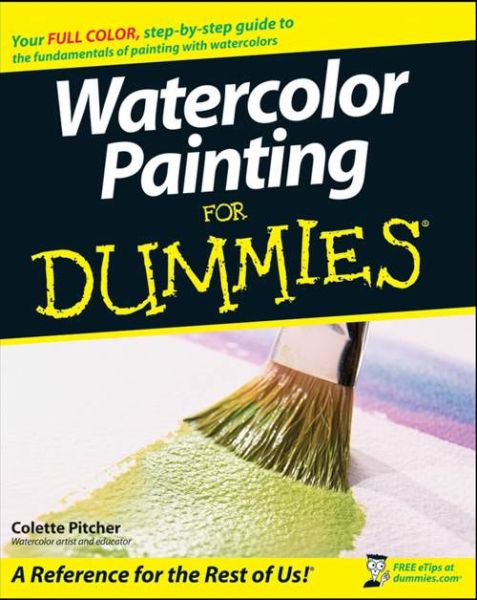 Watercolor Painting for Dummies by Colette Pitcher
