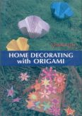 Home Decorating with Orrigami by Tomoko Fuse