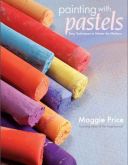 Painting With Pastels by Maggie Price