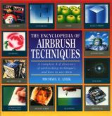 THE ENCYCLOPEDIA OF AIRBRUSH TECHNIQUES
