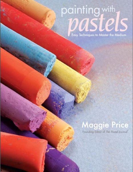 Painting With Pastels by Maggie Price