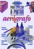 AEROGRAFO, GUIAS PARRAMON PARA EMPEZAR A PINTAR